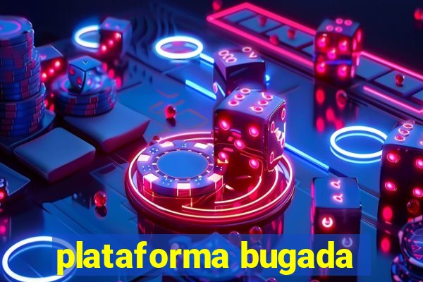 plataforma bugada